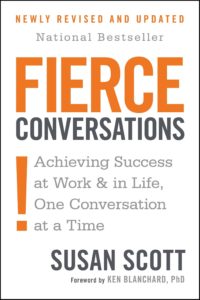 Fierce Conversations by Dr. Susan Scott