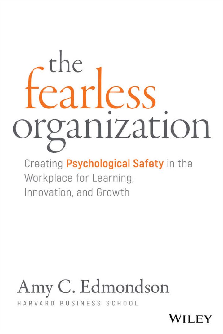 Improving Team Communication: The Fearless Organization by Amy C. Edmondson