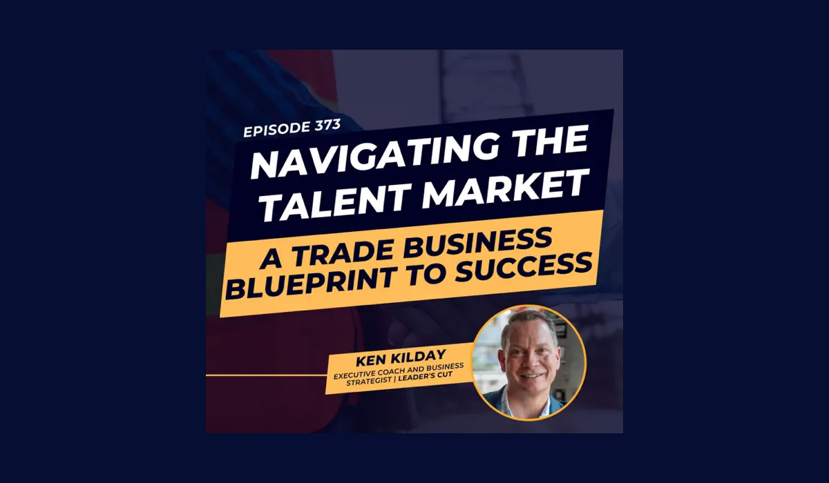 Navigating the talent market a trade business blueprint to success
