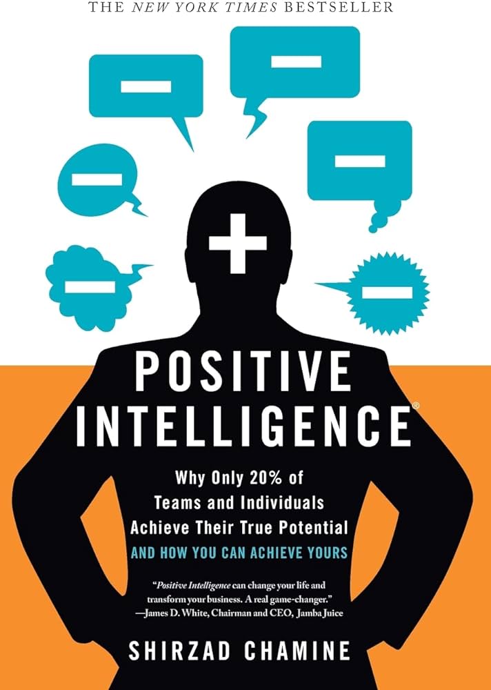 Positive Intelligence by Shirzad Chamine