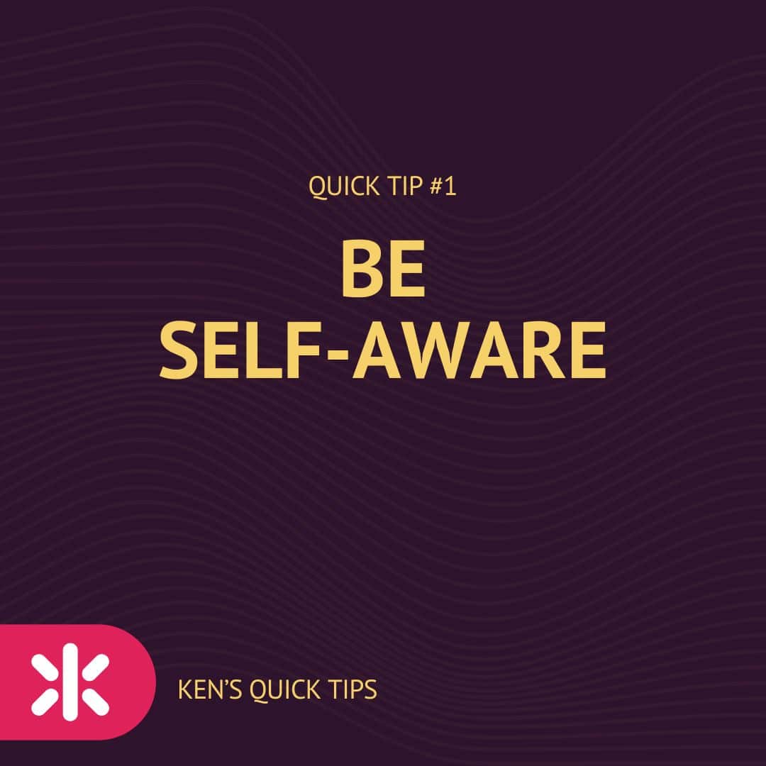 colored graphic saying "tip #1: be self-aware" with ken kilday's logo